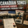 10 Canadian Songs Everyone Here Knows, But Americans Probably Don’t